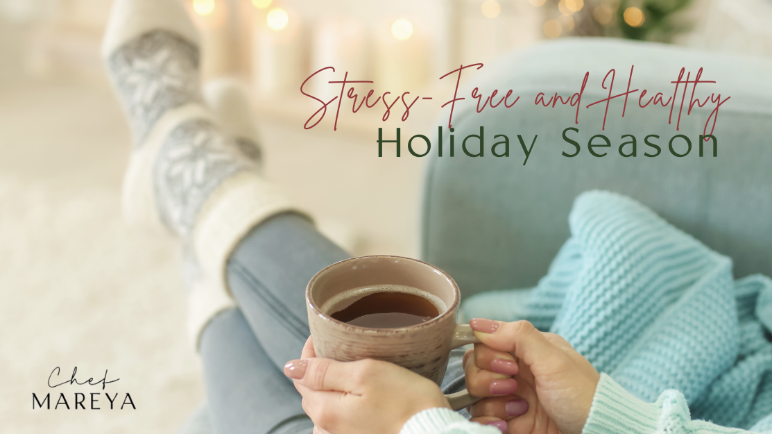 Stress-Free and Healthy During the Holiday Season: Your Ultimate Guide