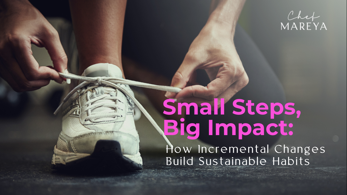 Small Steps, Big Impact: How Incremental Changes Build Sustainable Habits